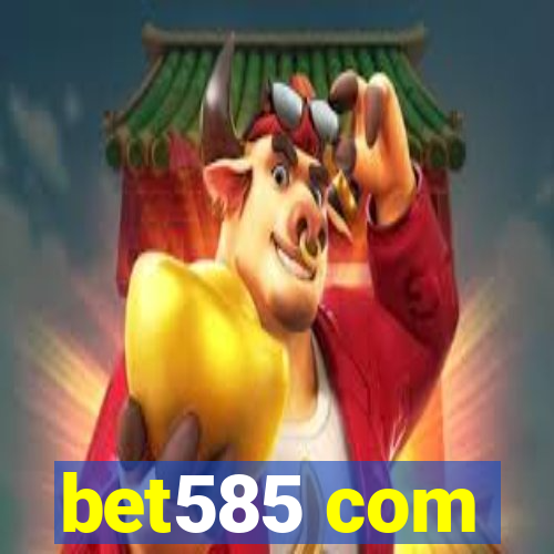 bet585 com